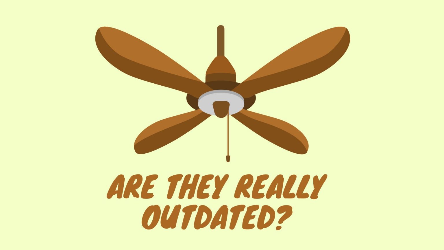 Are Ceiling Fans Outdated